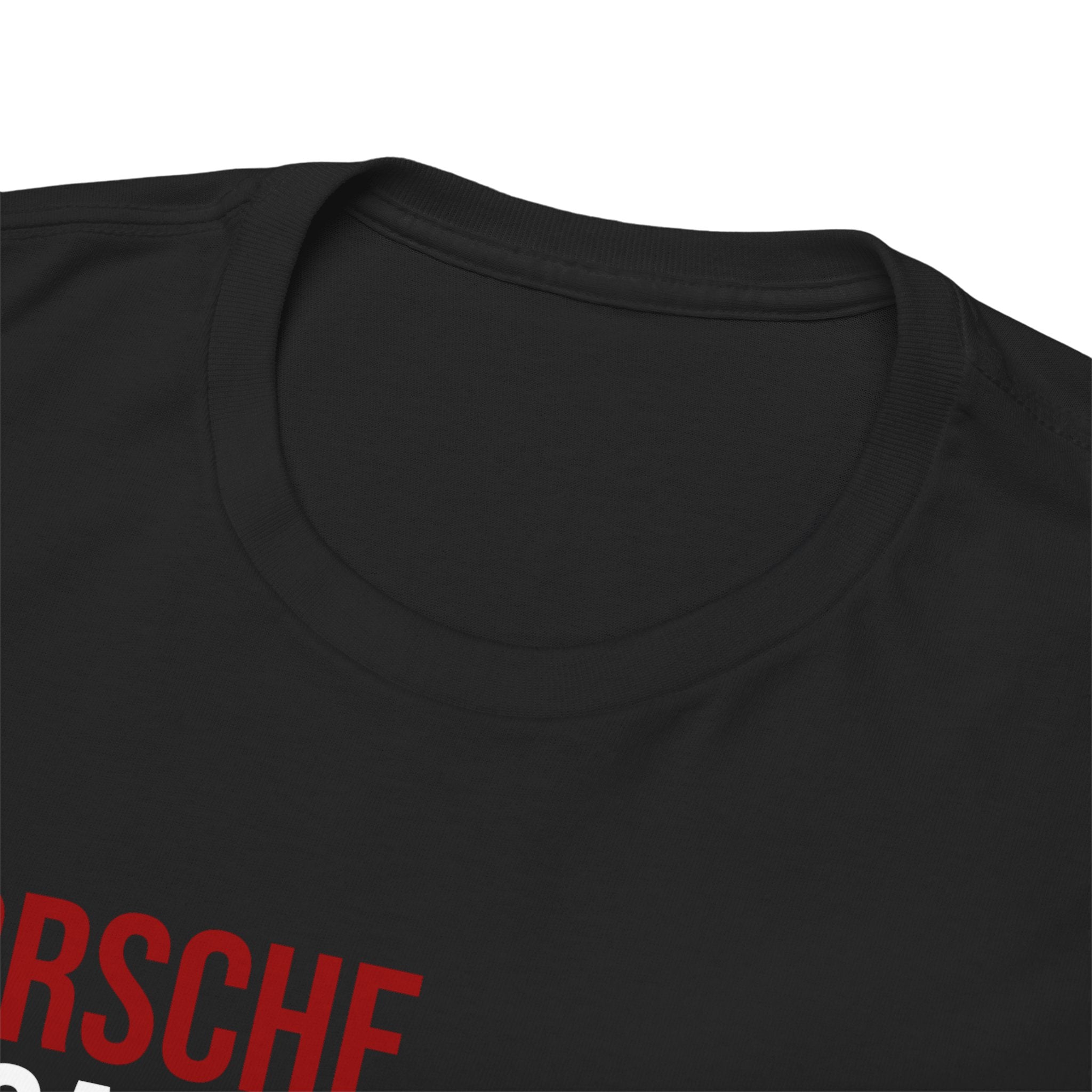 Porsche, Because everything else is sh*t T-Shirt