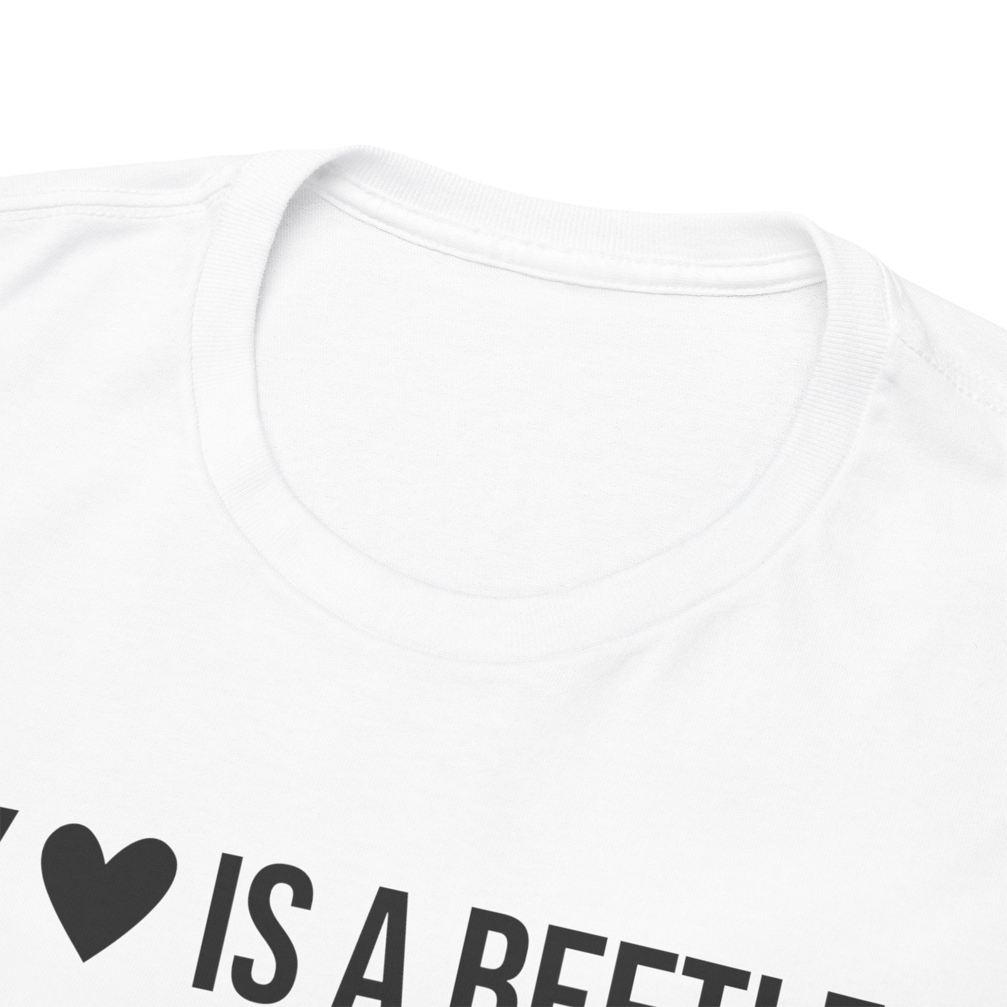 My Heart is a Beetle T-Shirt