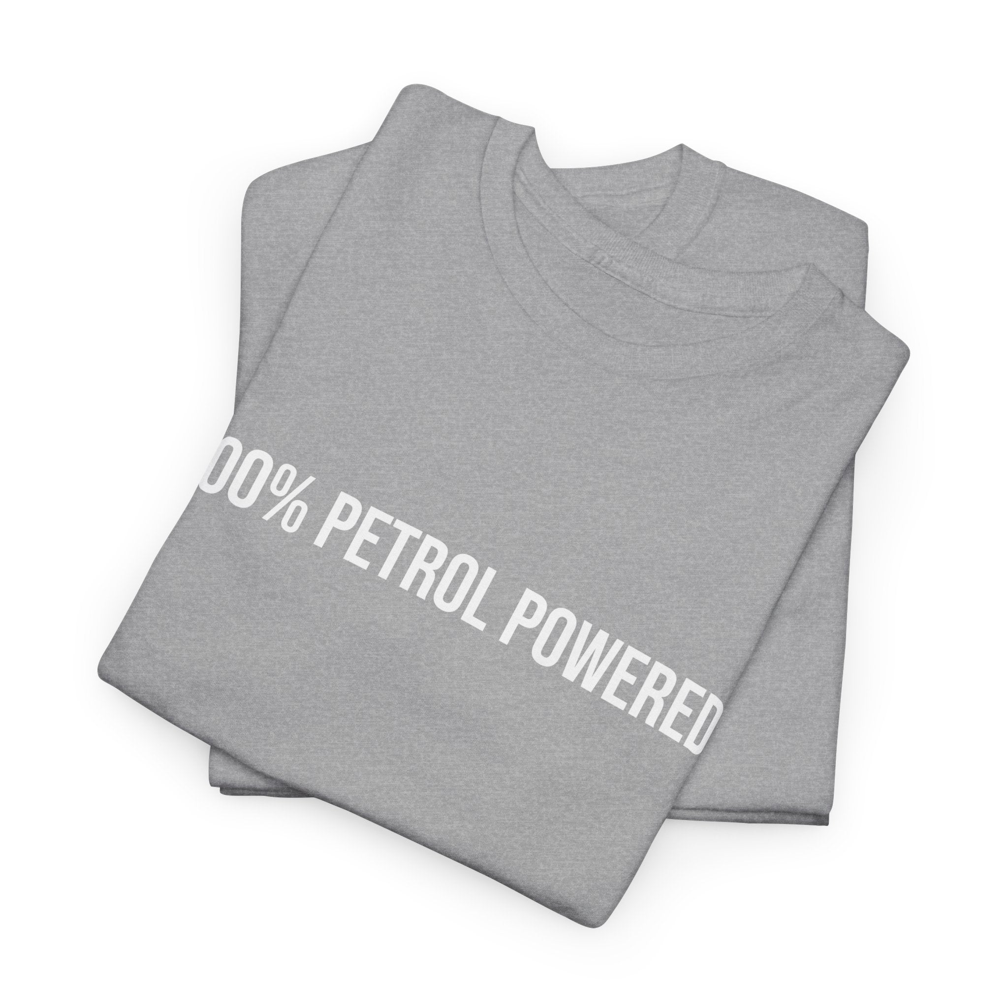 100% Petrol Powered T-shirt