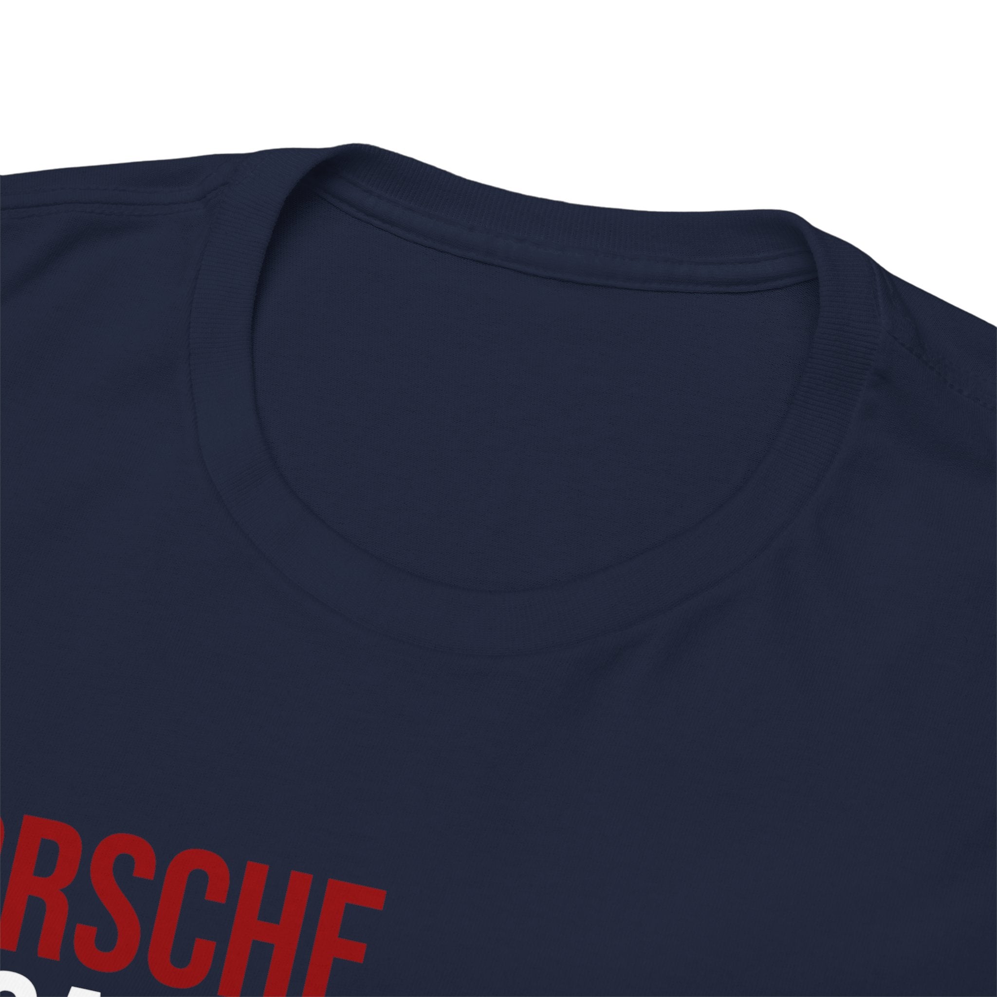 Porsche, Because everything else is sh*t T-Shirt