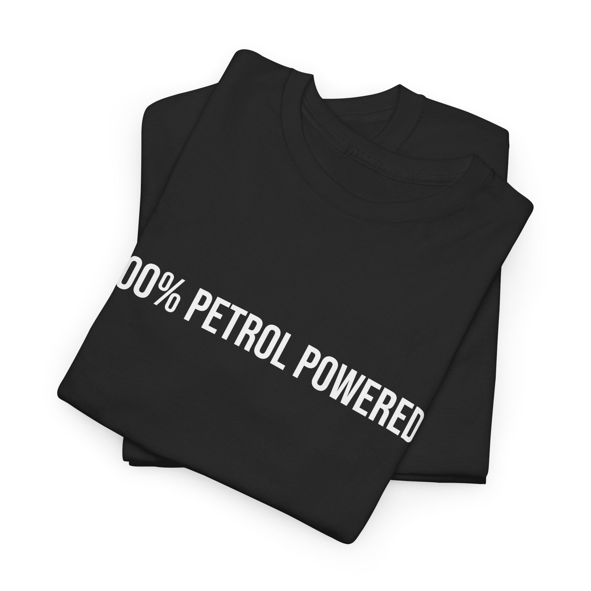 100% Petrol Powered T-shirt