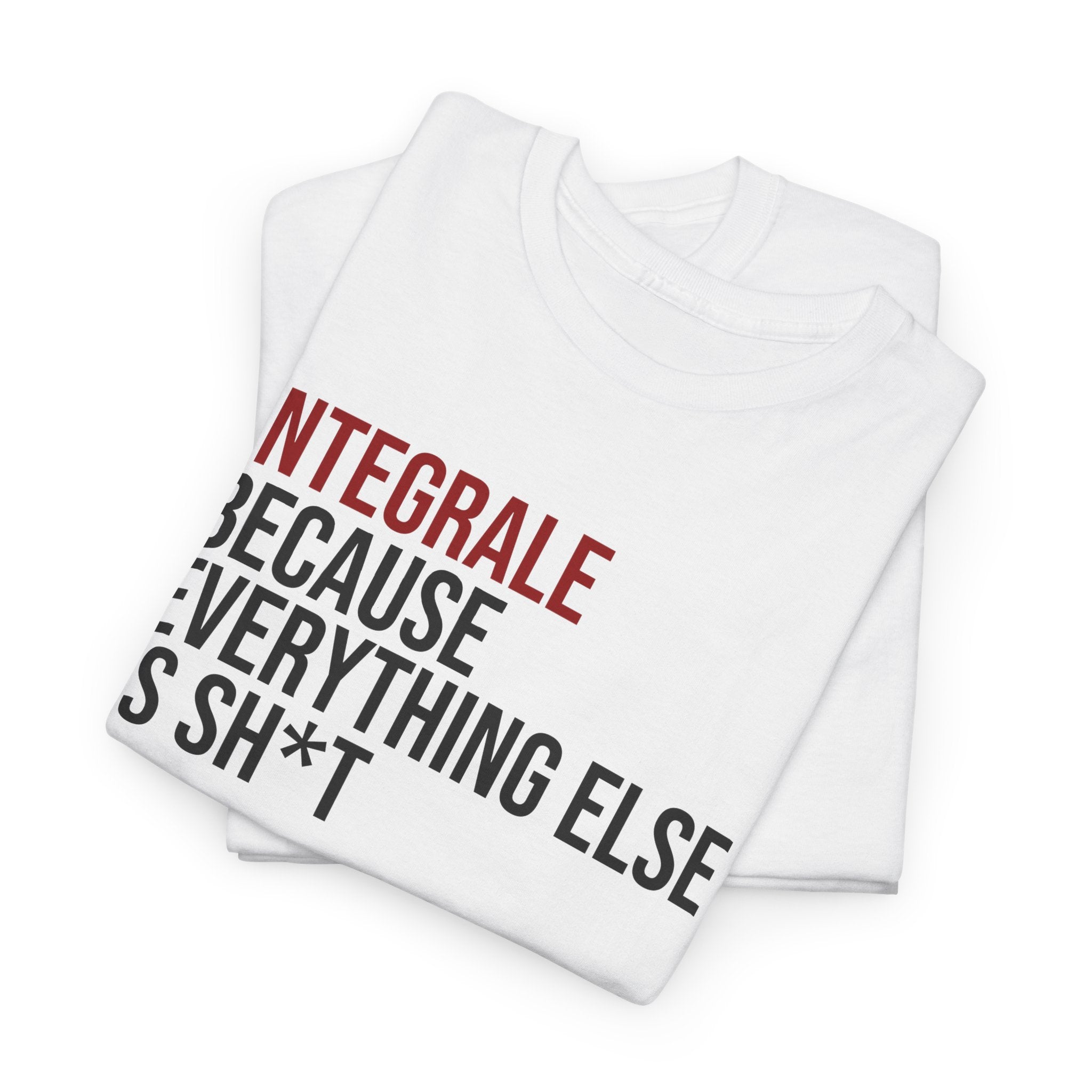 Lancia Integrale T-Shirt, Because everything else is sh*t,