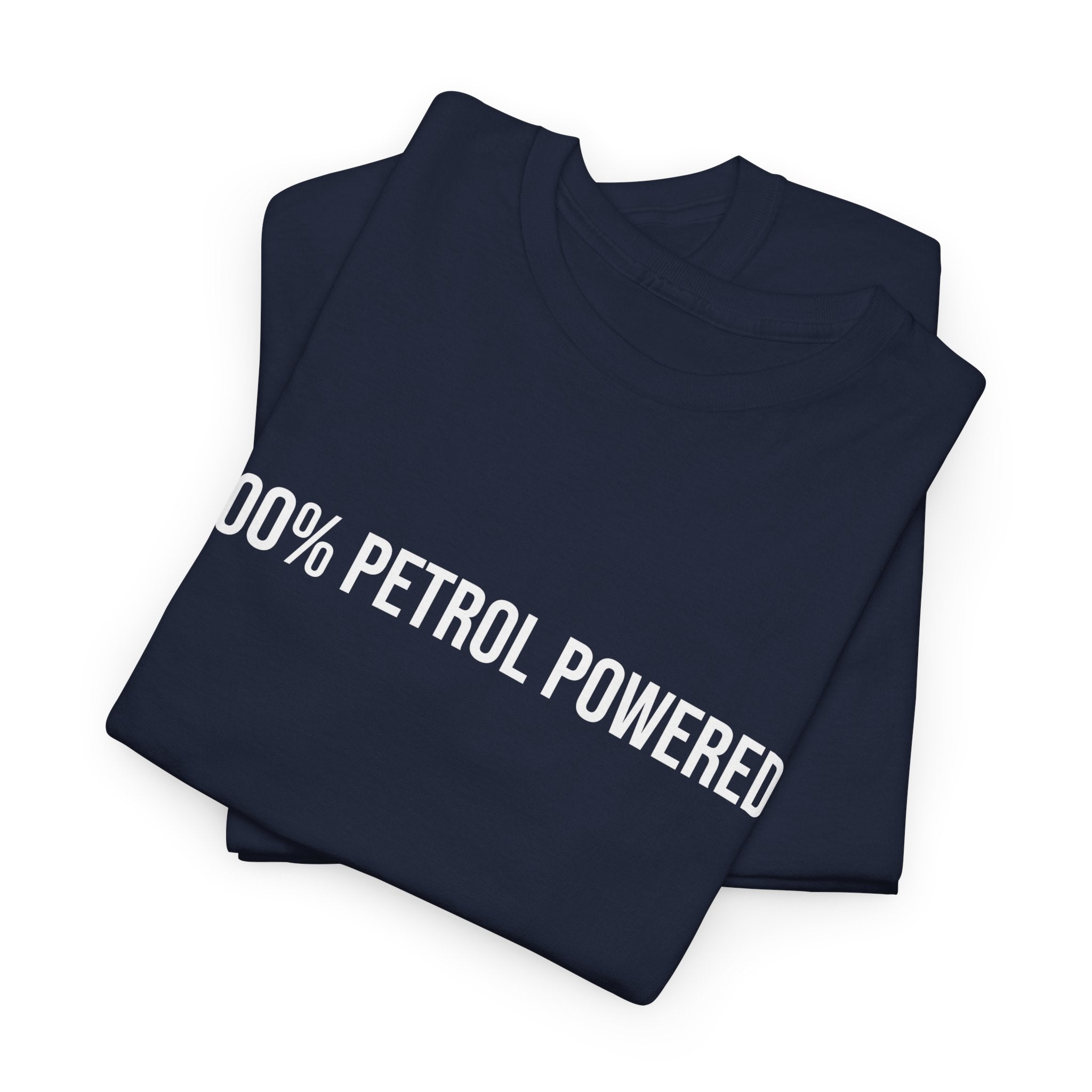 100% Petrol Powered T-shirt
