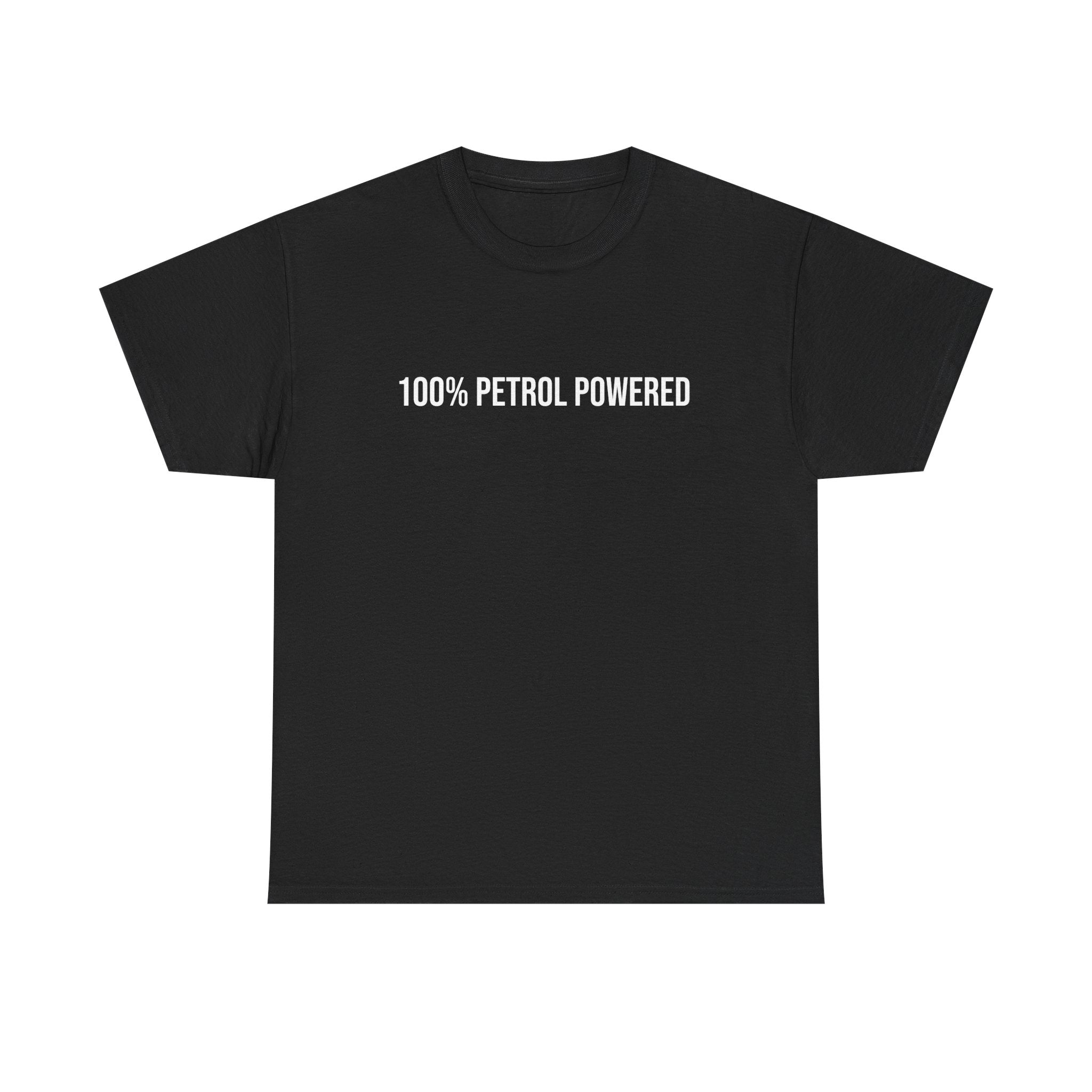100% Petrol Powered T-shirt