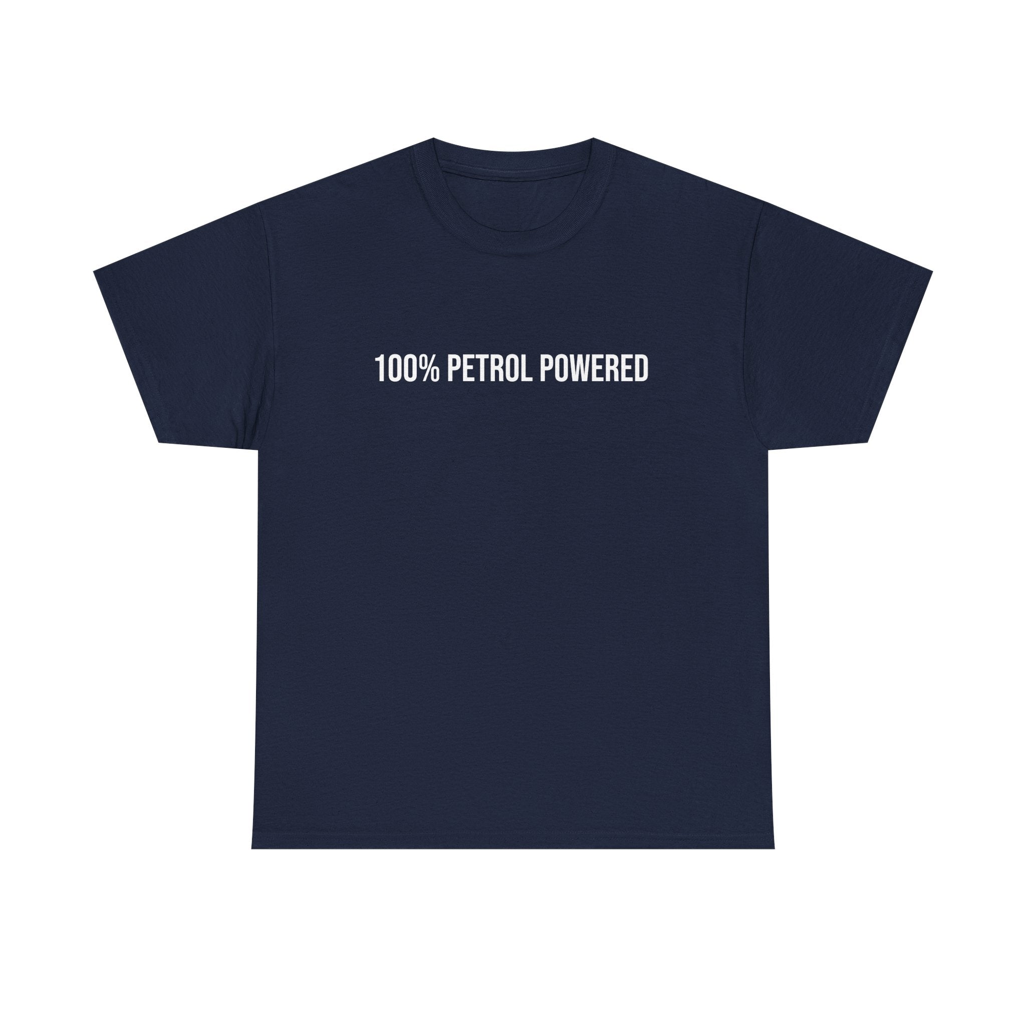 100% Petrol Powered T-shirt