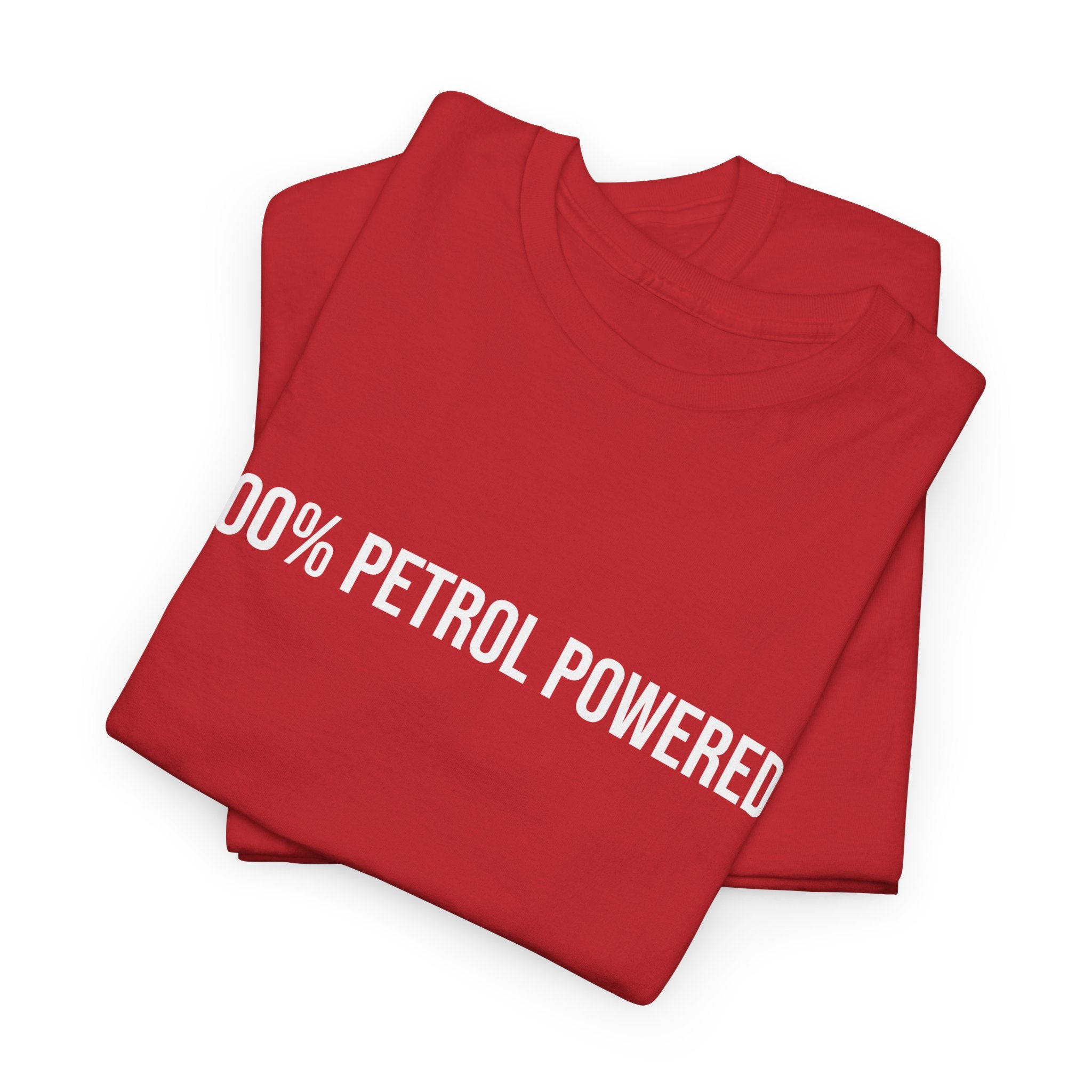 100% Petrol Powered T-shirt
